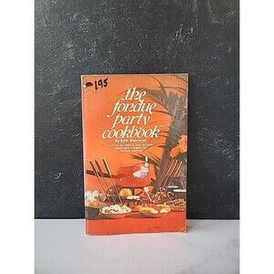 The Fondue Party Cookbook By Beth Merriman Paperback
